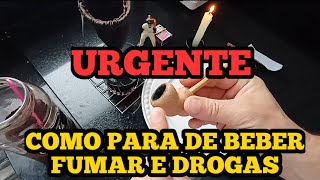 SIMPATIA PARA ACABAR COM VÍCIOS CIGARRO BEBIDA e DROG4S