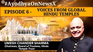 #AyodhyaOnNewsX | Episode 6: Umesh Chander, Chairman Of Hindu Temple Trust, London