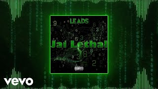 Jai Lethal - Leads (Official Audio)