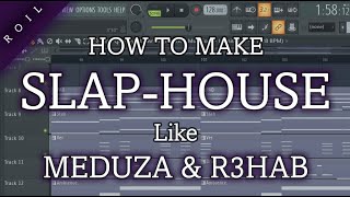 How to make  PROFESSIONAL SLAP HOUSE like R3HAB & MEDUZA in FLstudio | FREE FLP