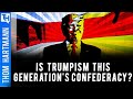 Is Trumpism The New Confederacy?