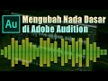 Cara Mengubah Nada Dasar Musik di Adobe Audition