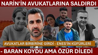 NARİN'İN AVUKATLARINA SALDIRDI - BARAN KOYDU AMA ÖZÜR DİLEDİ - AVUKATLAR BİRBİRİNE GİRDİ  - Duruşma