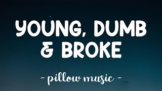 Young, Dumb & Broke - Khalid (Lyrics) 🎵