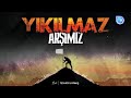 yikilmaz arŞimiz tevhid