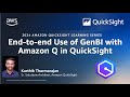 End to End Use of Generative BI with Amazon Q in QuickSight: 2024 Amazon QuickSight Learning Series