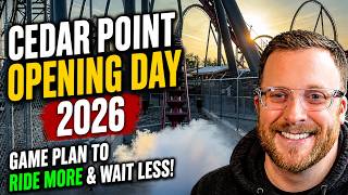 Cedar Point Opening Day 2026: Game Plan to Ride More & Wait Less!
