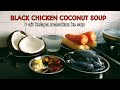 BLACK CHICKEN COCONUT SOUP @DwimonicaKitchen77