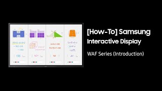 How to use the Samsung Interactive Display WAF