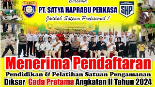 Dibuka Pendaftaran Diksar Satpam Gada Pratama PT Satya Haprabu Perkasa angkatan II 2024