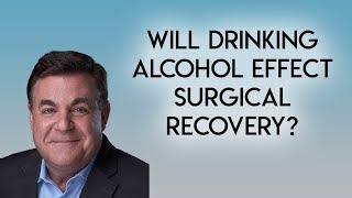Drinking After Surgery