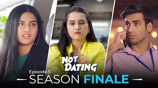 Not Dating | E05 - Season Finale Ft. Anushka Sharma, Abhishek & Twarita Nagar | Webseries