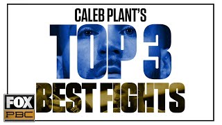 Caleb Plant lists the Top 3 best fights in his career | PBC ON FOX
