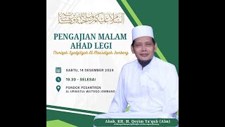 PENGAJIAN MALAM AHAD LEGI | THORIQOH SYADZILIYAH AL-MAS'UDIYAH | PPUW JOMBANG | 14 Desember 2024