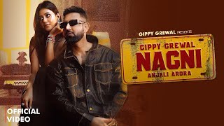 Nagni (Official Video) - Gippy Grewal Ft Anjali Arora | Avvy Sra | Simran | New Punjabi Songs 2024