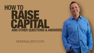 How to Raise Capital and Other Real Estate Answers