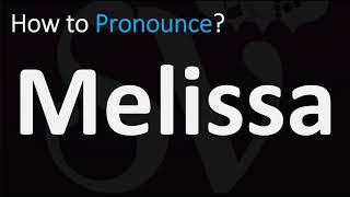 How to Pronounce Melissa? (CORRECTLY)