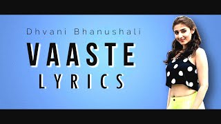 वास्ते जान भी दूँ Vaaste Song Lyrics (Hindi) | Dhvani Bhanushali