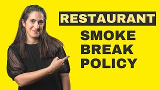 Managing Smoke Breaks for a Safe Workplace | Restaurant Management Tips