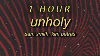 Sam Smith - Unholy (Lyrics) ft. Kim Petras | mommy don't know daddy's getting hot | 1 HOUR