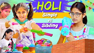 HOLI Ke Din | Single Child vs Siblings | MyMissAnand