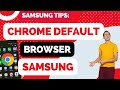 How to Make Google Chrome Your Default Browser on Samsung Phone