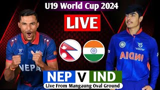 NEPAL u19 VS INDIA u19 ICC U19 WORLD CUP 2024 LIVE  || NEP VS IND LIVE MATCH U19 WORLD CUP
