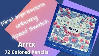 Arrtx 72 Colored Pencils First Impressions | Unboxing | Speed Swatch 🖍🖍🖍