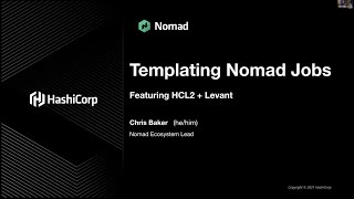 Nomad Virtual Day 2021: Dynamic Job Files and Simplified Deployment with HCL2 and Levant 1