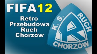 Retro Przebudowa FIFA 12 |PC| Ruch Chorzów