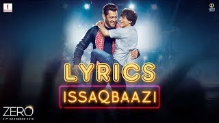 Zero: ISSAQBAAZI Full Song | Shah Rukh Khan, Salman Khan, Anushka Sharma, Katrina Kaif | LTH Lyrics