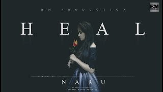 H E A L - Naru featuring BM Production