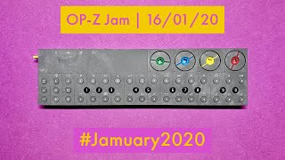 OP-Z Jam - #Jamuary2020 - 16th January 2020