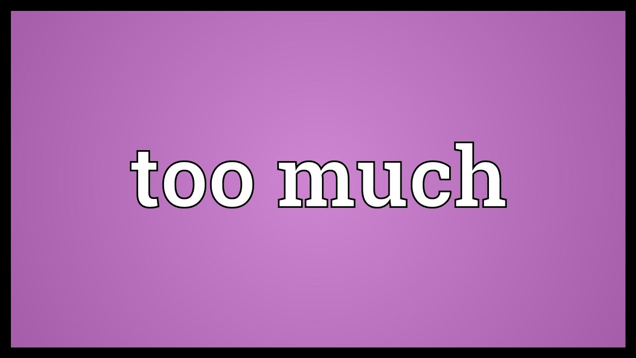Just Too Much Meaning Free Printable Template