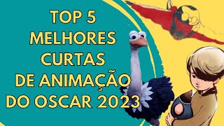 TOP 5 CURTAS DE ANIMAÇÃO DO OSCAR 2023 | ONDE ASSISTIR CADA UM DELES