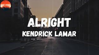Kendrick Lamar - Alright (Lyrics) | Nigga, we gon' be alright