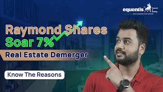 Raymond Demerger Announced | Reasons for the Demerger | Equentis- Research and Ranking