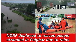 NDRF deployed to rescue people stranded in Palghar due to rains