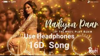 Nadiyon Paar - Roohi | (16D AUDIO) | Sony Music India | Janhvi | Sachin - Jigar | Rashmeet ,Shamur