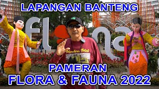 Pameran Flora \u0026 Fauna 2022 Lapangan Banteng # Episode 56