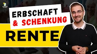 Erbschaft und Schenkung: Steuerliche Aspekte für Rentner