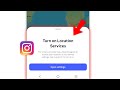 Turn on Location Services Problem Solution | Instagram Map Location Open Setting Problem 2025