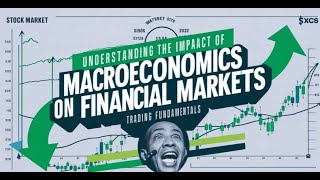 Understanding the Impact of Macroeconomics on Financial Markets:: Trading fundamentals