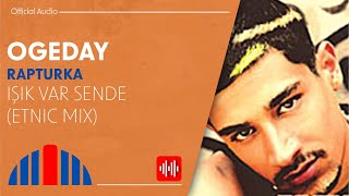 Ogeday - Işık Var Sende / Etnik Mix (Official Audio)