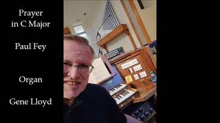 Prayer in C Major - Paul Fey - Organ - Gene Lloyd