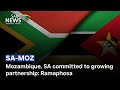 Mozambique, SA committed to growing partnership: Ramaphosa