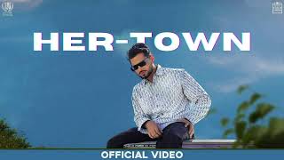 HER TOWN - Arjan Dhillon (NEW SONG)Official Video Saroor New Album | New Punjabi Songs 2023