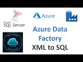 From XML to SQL: Mastering Azure Data Factory