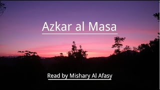 Evening adkhar/Azkar Al Masa. Listen Every Evening and Night!!!ᴴᴰ  [Recited By Mishary Al Afasy]