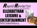 GCSE History Rapid Revision: Elizabethan Sport, Leisure and Entertainment